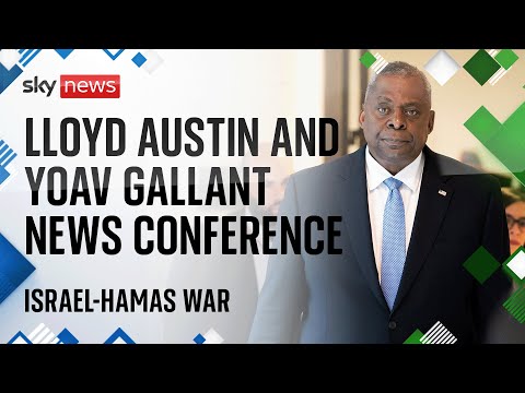 Watch live: US Secretary of Defence Lloyd Austin and Yoav Gallant hold news conference