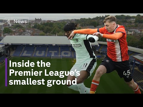 What we know about Luton Town: Premier League’s smallest ground