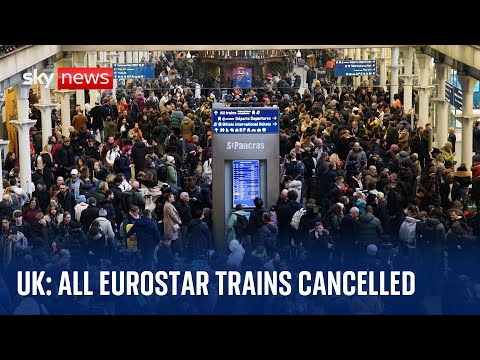 UK: Travel chaos after all Eurostar trains cancelled