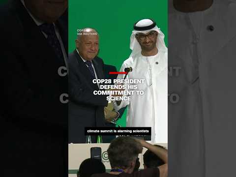 COP28 president defends his commitment to science