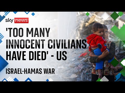 Watch Israel-Hamas latest: ‘Too many innocent civilians have died in Gaza’ – US