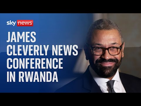 Home Secretary James Cleverly holds news conference in Rwanda