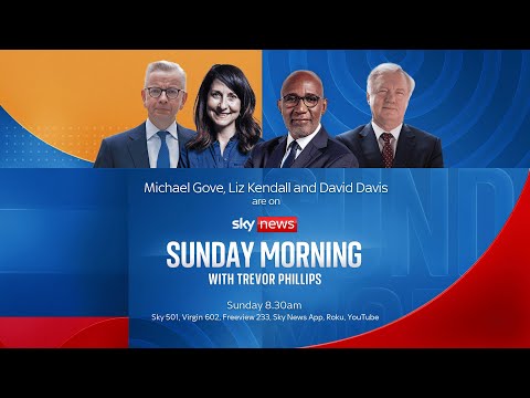 Watch Sunday Morning with Trevor Phillips live: Michael Gove, Liz Kendall and David Davis