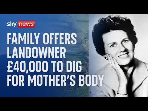Family offer £40,000 to landowner to dig for mother’s body