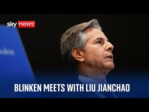 Watch live: US Secretary of State Antony Blinken meets with Chinese Minister Liu Jianchao