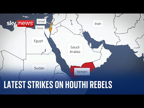 Analysis of latest US and UK airstrikes against Houthi rebels | Israel – Hamas war