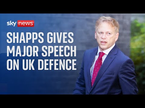 Defence Secretary Grant Shapps delivers major speech on UK’s vision to deter threats