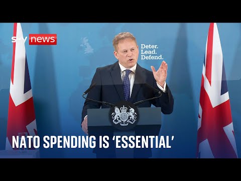 Defence Secretary Grant Shapps says NATO spending pledge is ‘essential’