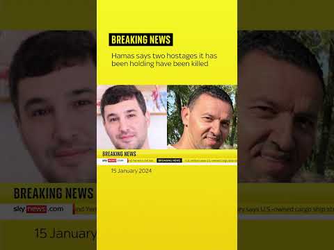 Hamas says two hostages it has been holding have been killed.