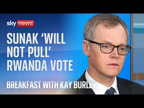 Rwanda bill: Rishi Sunak ‘will not pull’ vote, says illegal migration minister Michael Tomlinson