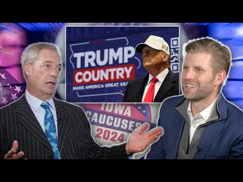 Eric Trump & Nigel Farage talk Iowa Caucus, Trump 2024, and America’s ‘Dual System of Justice’