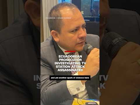 Ecuadorean prosecutor investigating TV station attack assassinated