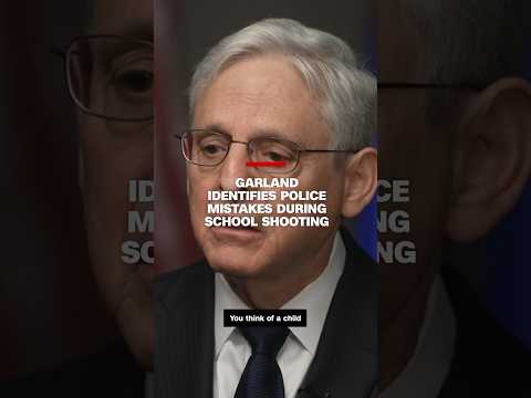 Garland identifies police mistakes during school shooting