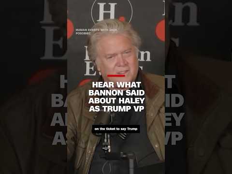 Hear what Bannon said about Haley as Trump VP