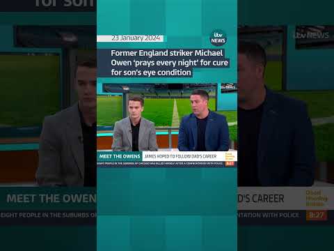 Former striker Michael Owen ‘prays every night’ for cure for son’s eye condition #itvnews #football