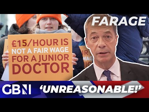 UNREASONABLE | Nigel Farage SLAMS junior doctors for huge strike that will ‘harm many people’