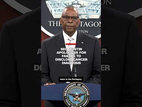 Sec. Austin apologizes for failing to disclose cancer diagnosis