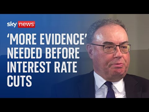 Bank of England: ‘More evidence’ needed before interest rate cuts, says governor