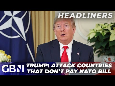 Trump: Russia should attack any country that doesn’t pay their NATO bills!