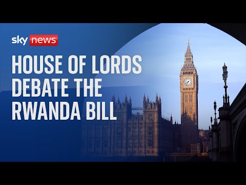 Watch live: House of Lords debate the Rwanda Bill