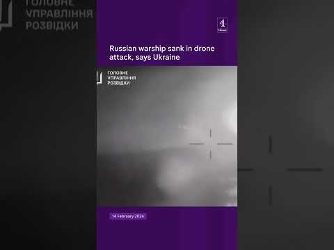 Russian warship sank in drone attack, says Ukraine