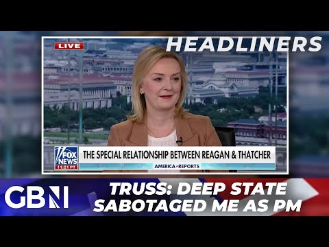 Liz Truss: The Deep State sabotaged my time as Prime Minister | Former PM in Fox News ‘tirade’