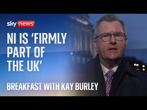 Sir Jeffrey Donaldson: Northern Ireland is ‘firmly part of the UK’