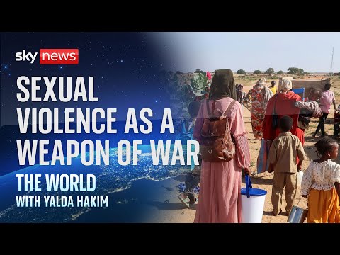 The World with Yalda Hakim: The use of sexual violence as a weapon of war