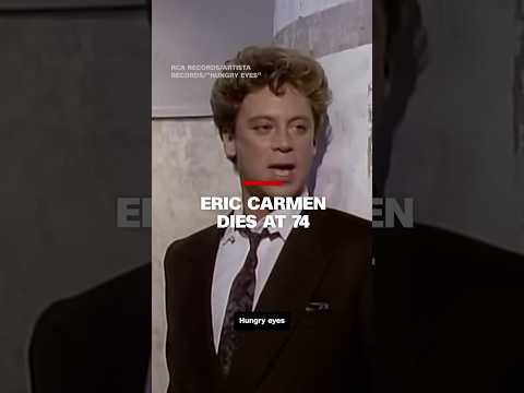 Eric Carmen dies at 74