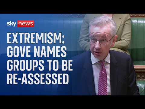 Extremism: Gove names groups to be re-assessed under new definition
