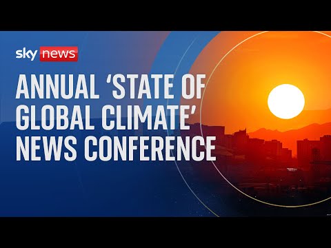 World Meteorological Organisation news conference on the ‘State of Global Climate’