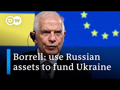 EU’s Borrell proposes to send Russian frozen asset revenues to Ukraine arms fund | DW News