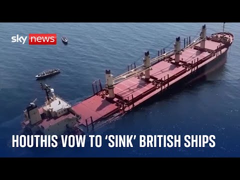 Houthis vow to ‘sink British ships’