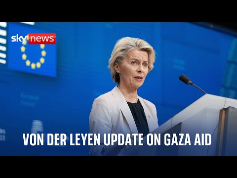 Watch live: Ursula Von der Leyen provides update on aid getting into Gaza from Cyprus