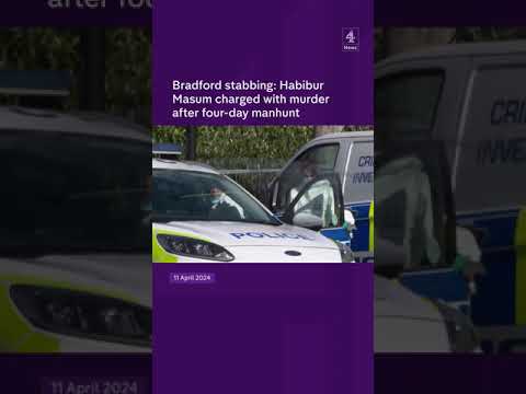Bradford stabbing: Habibur Masum charged with murder after four-day manhunt