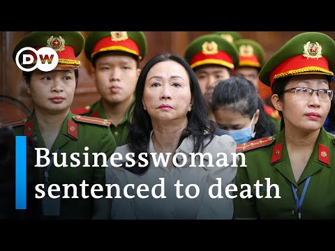 Vietnam: Truong My Lan convicted for embezzling billions | DW News