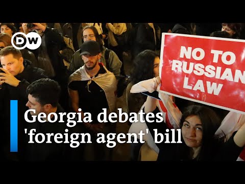 Georgia: Protesters demand government withdraw proposed ‘Russian law’ | DW News