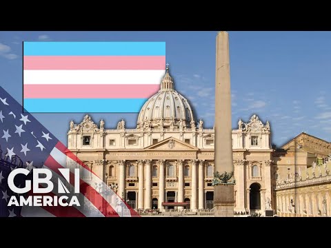 Vatican’s deems “gender-affirming” surgical procedure a ‘violation of human dignity’