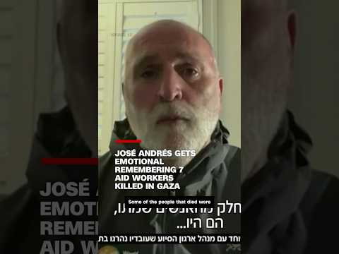 José Andrés gets emotional remembering 7 aid workers killed in Gaza