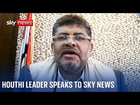 Senior Houthi leader speaks to Sky News’ Alex Crawford about the ongoing conflict