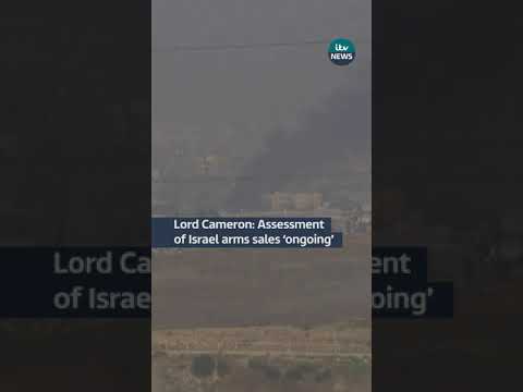 Lord Cameron: Assessment of Israel arms sales ‘ongoing’ #itvnews