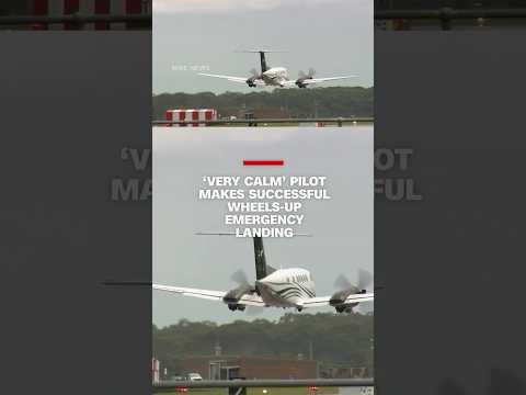 ‘Very calm’ pilot makes successful wheels-up emergency landing