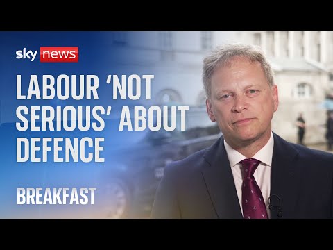 Labour’s position on defence ‘a danger to this country’, claims Grant Shapps