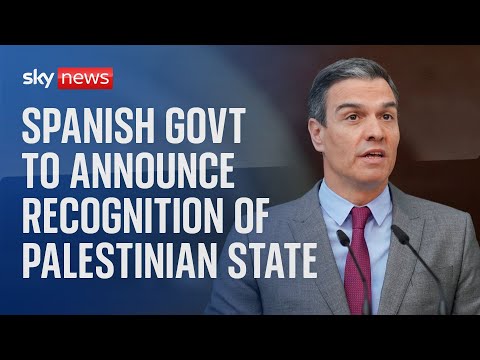 Watch live: Spanish Prime Minister’s statement on govt’s efforts to recognise the state of Palestine