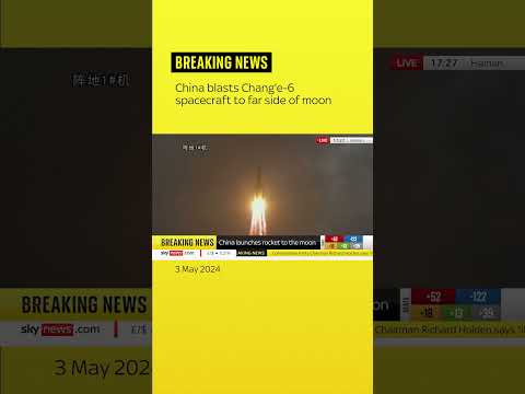 China blasts Chang’e-6 spacecraft to far side of moon