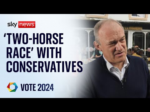 ‘Two-horse race’ between Conservatives and Lib Dems says Sir Ed Davey