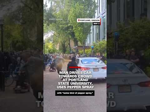 Man drives car towards crowd at Portland State University, uses pepper spray