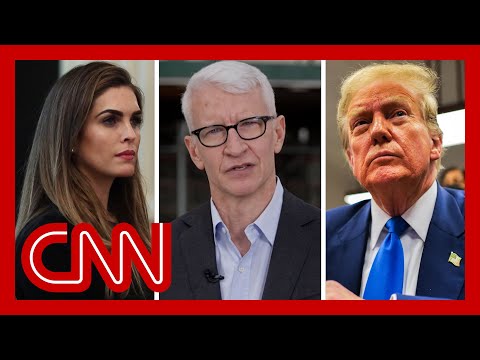 Anderson Cooper describes the moment Hope Hicks took the stand at Trump’s trial