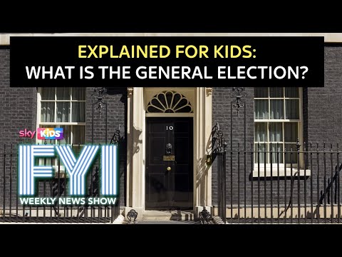 FYI: Weekly News Show: Friday 3rd May – Explained For Kids: What Is The General Election