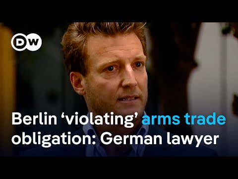Human rights lawyer: ‘Germany is violating its international obligations on arms trade’ | DW News